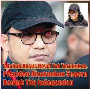 2 Tahun Kasus Novel Tak Terungkap